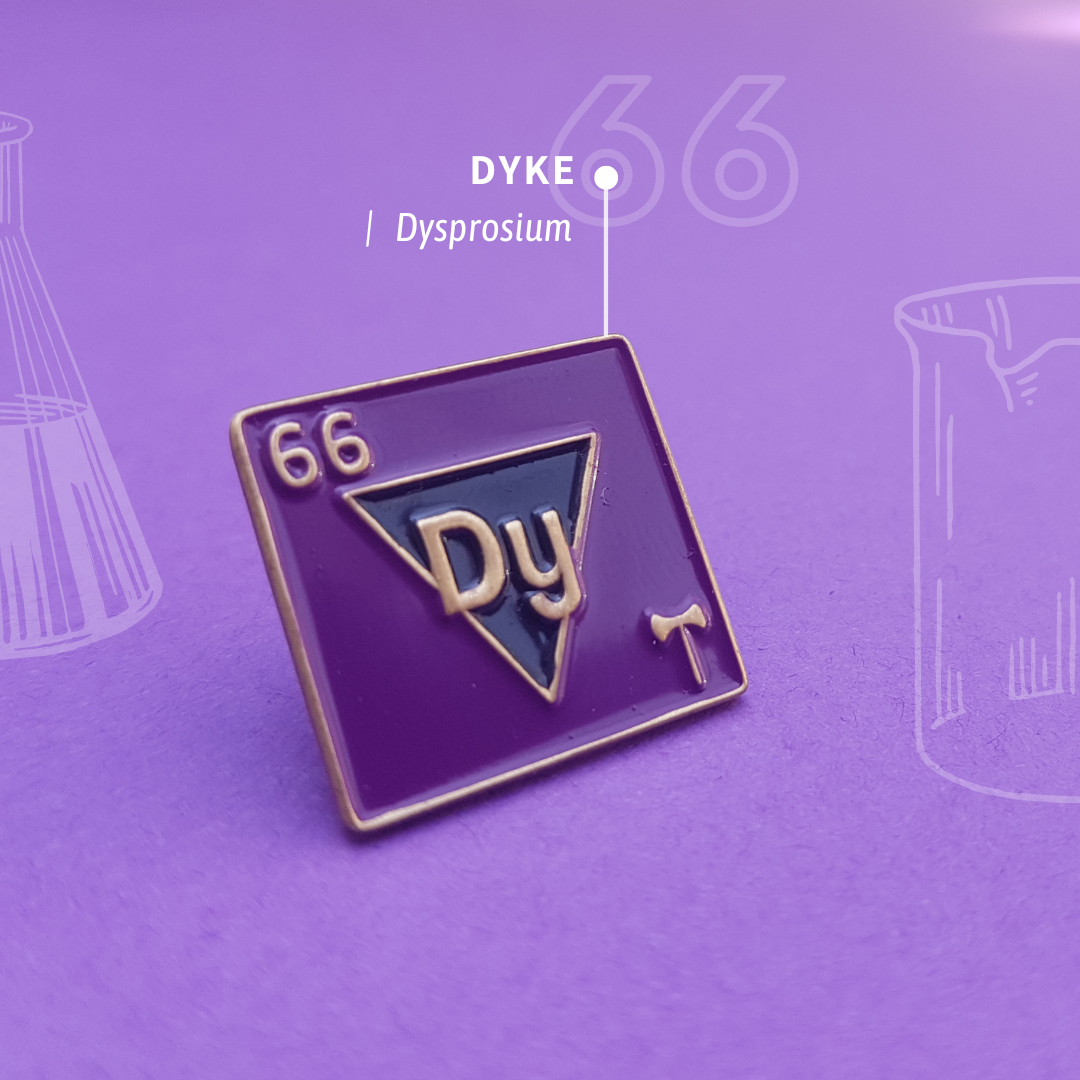 Dyke - Dysprosium | Enamel Badge